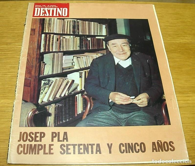 Collezionismo di Rivista Destino: Revista DESTINO n&ordm; 1796 JOSEP PLA cumple 75 a&ntilde;os Portada + art&iacute;culo de 13 p&aacute;ginas 1972