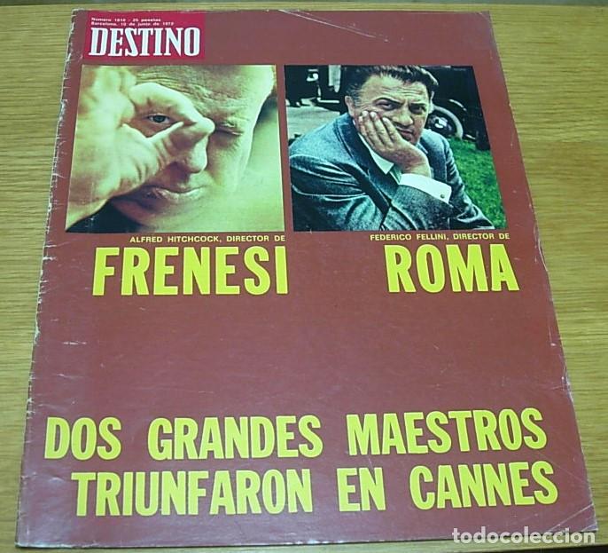 Coleccionismo de revista Destino: Revista DESTINO n&ordm; 1810 FELLINI HITCHCOCK triunfaron en Cannes 1972 FERRATER MORA Pintura : SOROLLA