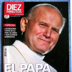Coleccionismo de Revista Diez Minutos: EL PAPA JUAN PABLO II HA MUERTO - ESPECIAL REVISTA DIEZ MINUTOS, 15.04.05.