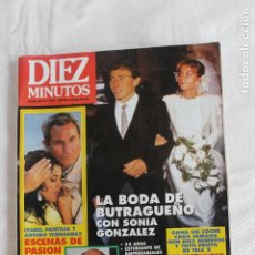 Coleccionismo de Revista Diez Minutos: DIEZ MINUTOS Nº 2074 1991 LA BODA DE BUTRAGUEÑO