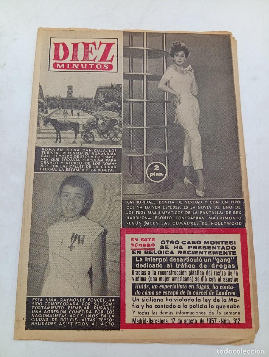 Coleccionismo de Revista Diez Minutos: REVISTA DIEZ MINUTOS. N&ordm; 312. A&Ntilde;O 1957. KAY KENDALL. RAYMONDE PONCET. BEATRIZ DE HOLANDA.... LEER.