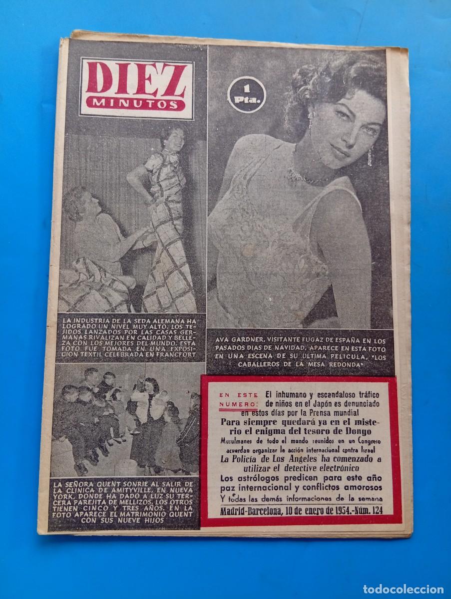 Coleccionismo de Revista Diez Minutos: REVISTA DIEZ MINUTOS. N&ordm; 124. A&Ntilde;O 1954. AVA GARDNER EN ESPA&Ntilde;A. LA SEDA ALEMANA. SRA. QUENT.... LEER.