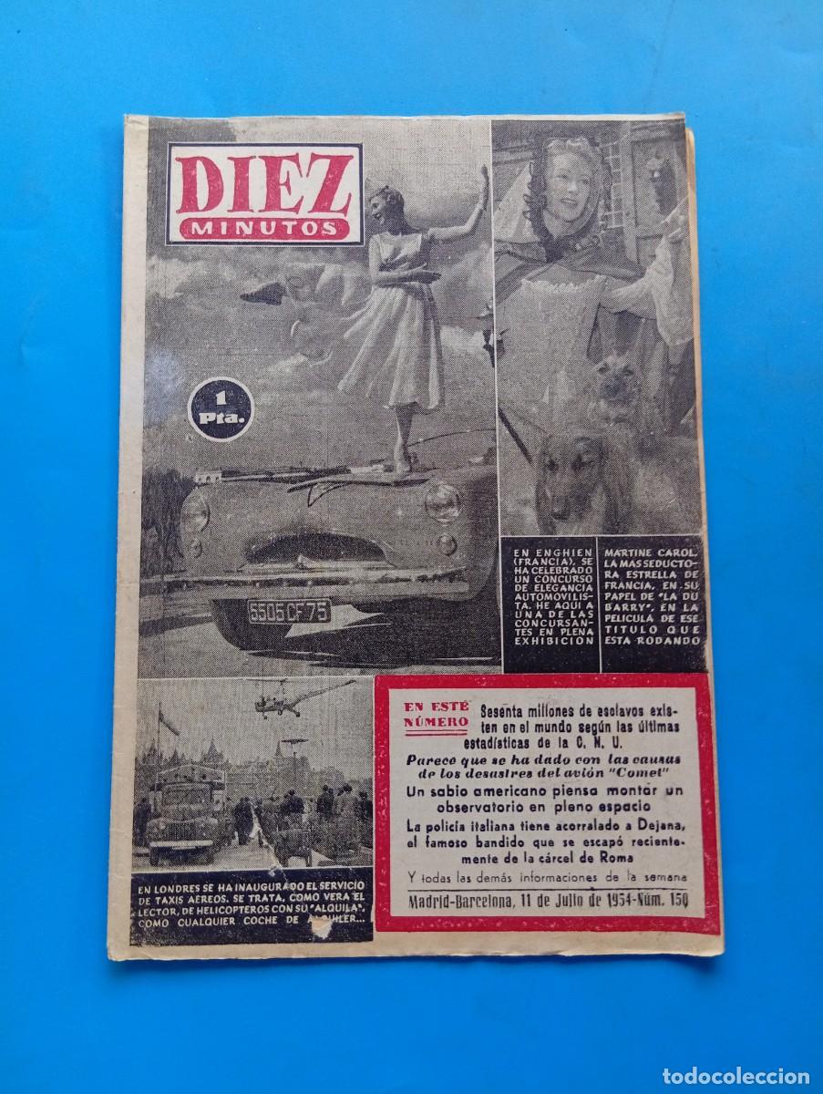Coleccionismo de Revista Diez Minutos: REVISTA DIEZ MINUTOS. N&ordm; 150. A&Ntilde;O 1954. CONCURSO DE AUTOMOVILES EN FRANCIA. MARTINE CAROL..... LEER.