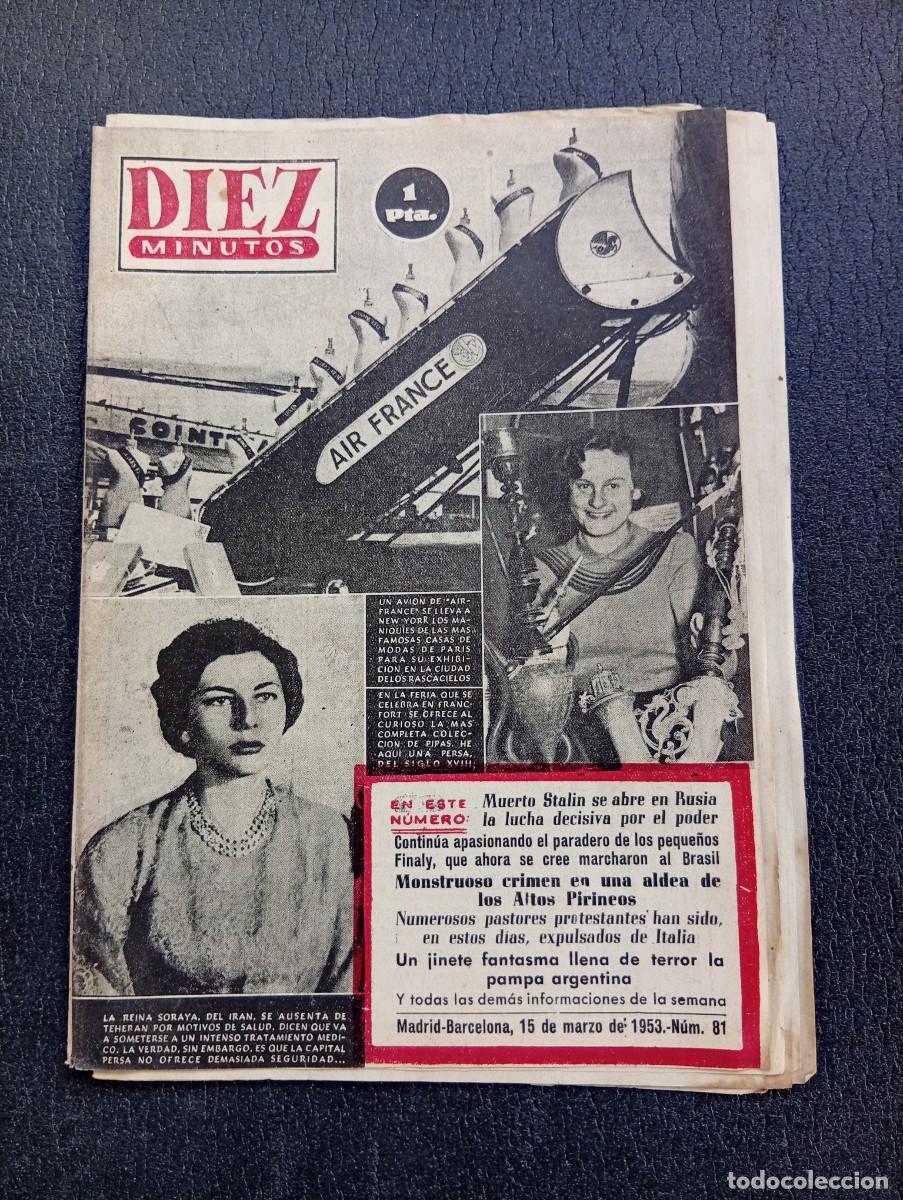 Coleccionismo de Revista Diez Minutos: REVISTA DIEZ MINUTOS. N&ordm; 81. A&Ntilde;O 1953. MUERTO STALIN SE ABRE EN RUSIA LA LUCHA. LA REINA...... LEER.