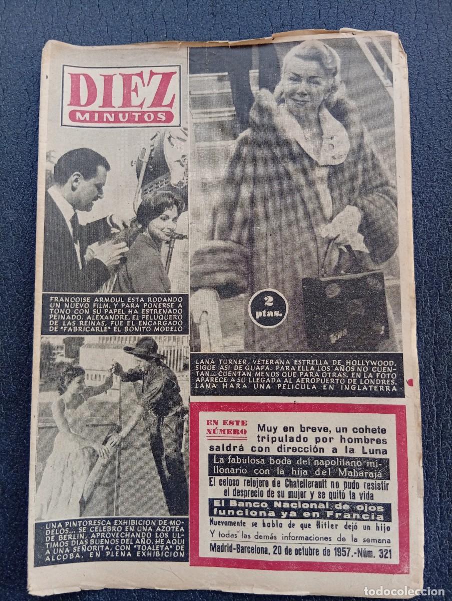 Coleccionismo de Revista Diez Minutos: REVISTA DIEZ MINUTOS. N&ordm; 321. A&Ntilde;O 1957. LANA TURNER. FRA&Ccedil;OISE ARMOUL. SE CASA LOLA FLORES.... LEER