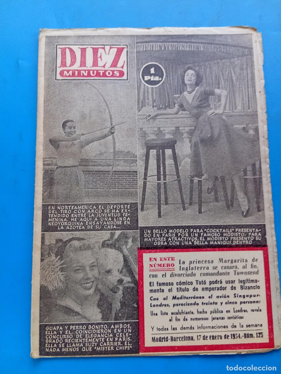 Coleccionismo de Revista Diez Minutos: REVISTA DIEZ MINUTOS. N&ordm; 125. A&Ntilde;O 1954. PRINCESA MARGARITA. C&Oacute;MICO TOT&Oacute;. DOS VIDAS ALEMANAS... LEER.