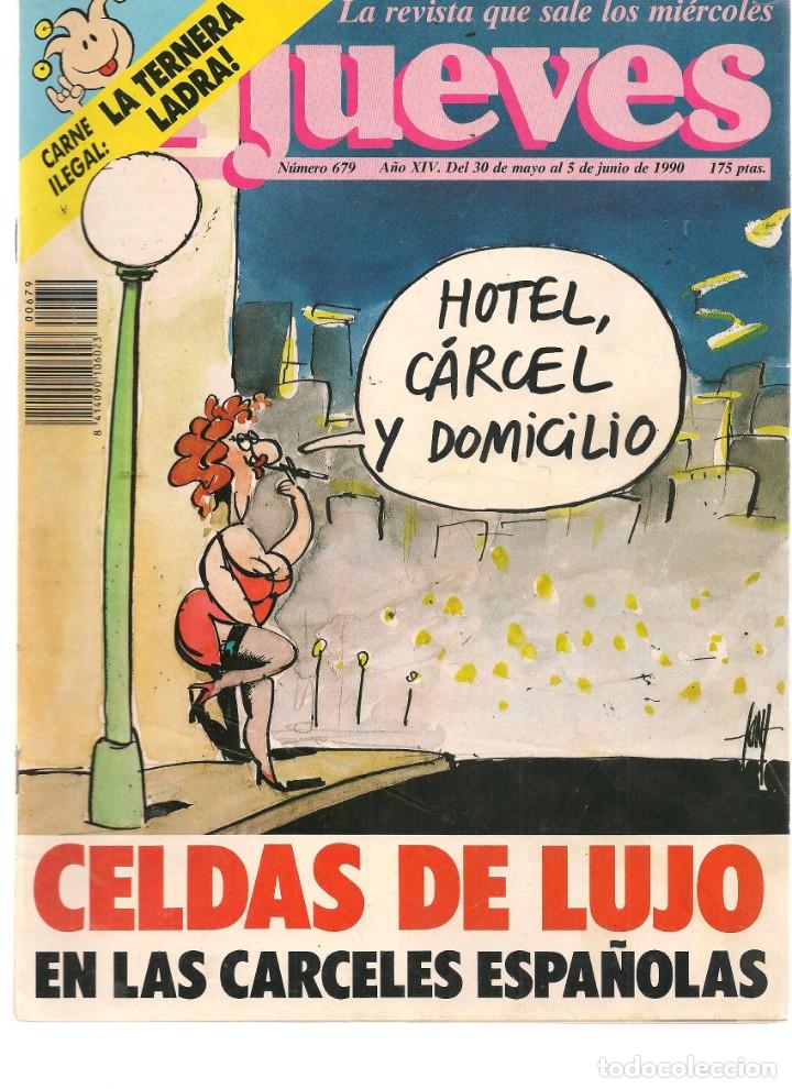 Collectionnisme de Magazine El Jueves: EL JUEVES. N&ordm; 679. CELDAS DE LUJO EN LAS C&Aacute;RCELES ESPA&Ntilde;OLAS. 5 JUNIO 1990. (ST/.1)