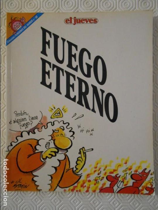 Collectionnisme de Magazine El Jueves: FUEGO ETERMO. POR JL MARTIN. EL JUEVES. COLECCION PENDONES DEL HUMOR N&ordm; 88. 180 GRAMOS.