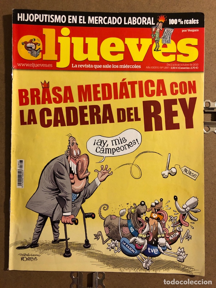 Collezionismo di Rivista El Jueves: EL JUEVES N&deg; 1897 (2013). BRASA MEDI&Aacute;TICA CON LA CADERA DEL REY.