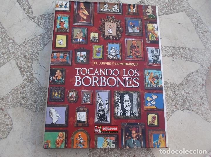 Coleccionismo de revista El Jueves: el jueves y la monarquia, tocando los borbones, el jueves ediciones, 344 pag, 25 x 33, tapa dura,