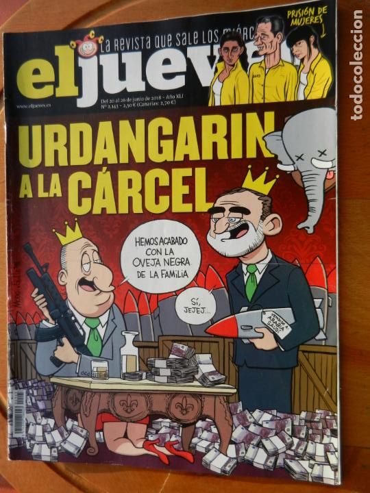Collection Magazine El Jueves: EL JUEVES LA REVISTA QUE SALE LOS MIERCOLES N&ordm; 2143 - JUNIO 2018 - URDANGARIN A LA CARCEL