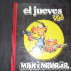Coleccionismo de Revista El Jueves: EL JUEVES, MAKINAVAJA, LUXURY GOLD COLLECTION. Lote 300928013