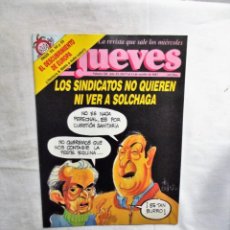 Coleccionismo de Revista El Jueves: REVISTA EL JUEVES Nº 541 OCTUBRE DE 1987 LOS SINDICATOS NO QUIEREN NI VER A SOLCHAGA. Lote 313717378
