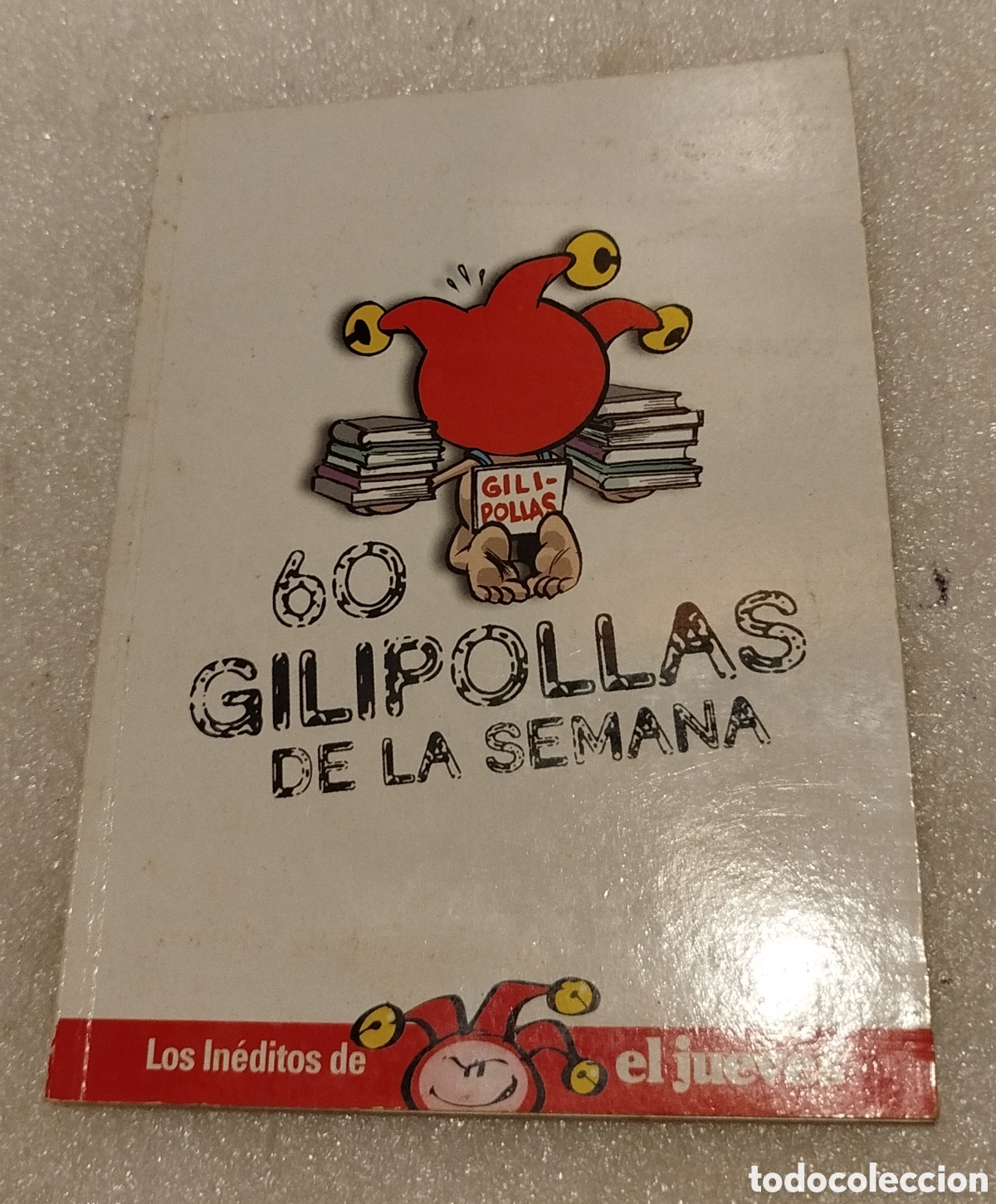 Coleccionismo de Revista El Jueves: 60 gilipollas de la semana. Los in&eacute;ditos de El Jueves