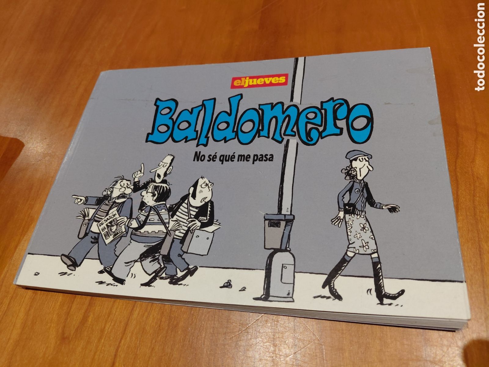 Coleccionismo de Revista El Jueves: Baldomero: &rdquo;No s&eacute; qu&eacute; me pasa&rdquo; - Ed. El Jueves (2010)