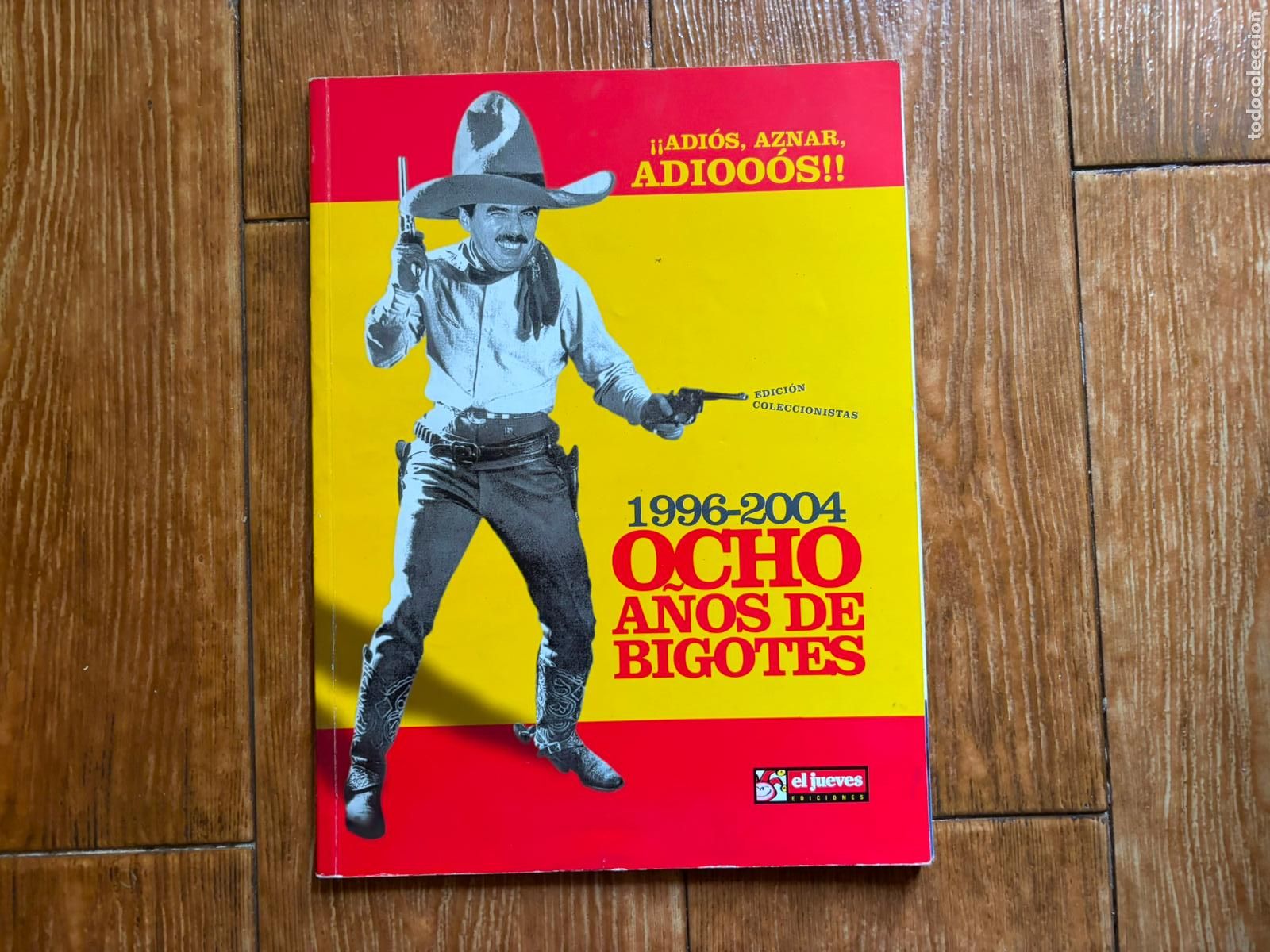 Coleccionismo de Revista El Jueves: EL JUEVES 8 A&Ntilde;OS DE BIGOTES ADIOS AZNAR