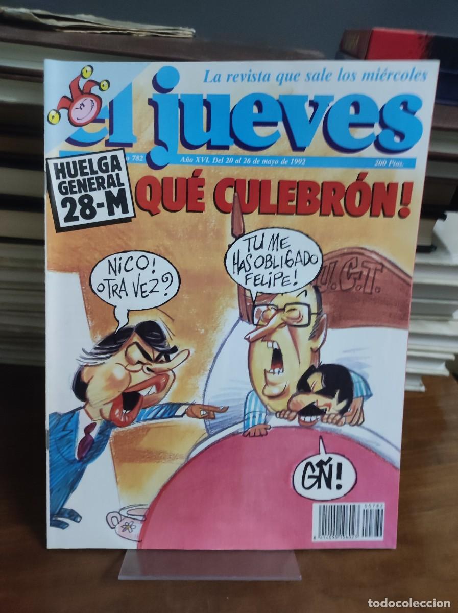 Coleccionismo de Revista El Jueves: El Jueves N&ordm; 782 Pol&iacute;tica nacional: La huelga general del 28-M (Felipe Gonz&aacute;lez y Nicol&aacute;s Redondo)