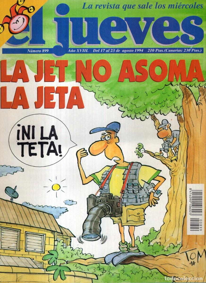 Coleccionismo de revista El Jueves: REVISTA EL JUEVES N&ordm; 899 A&Ntilde;O 1994 - LA JET NO ASOMA LA JETA - BUEN ESTADO