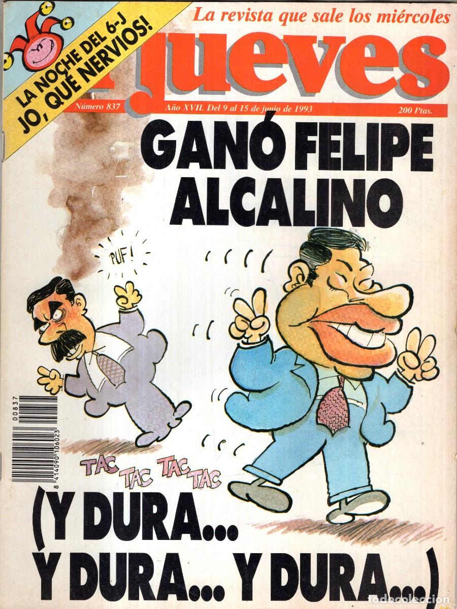 Coleccionismo de revista El Jueves: REVISTA EL JUEVES N&ordm; 837 A&Ntilde;O 1993 (INCLUYE POSTER) - GANO FELIPE ALCALINO (Y DURA... Y DURA.... Y DU
