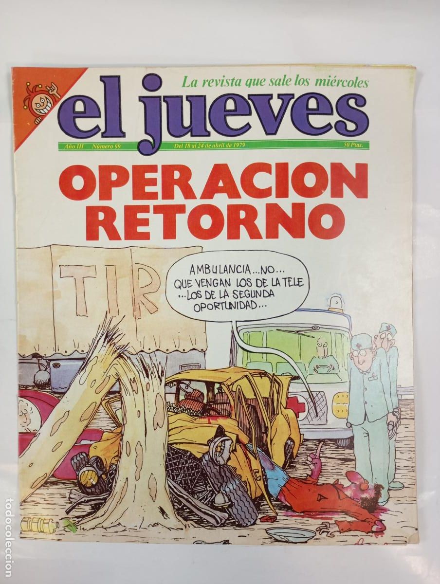 Coleccionismo de revista El Jueves: REVISTA EL JUEVES N&ordm; 99. 24 ABRIL 1979. OPERACI&Oacute;N RETORNO. A&Ntilde;O III. TDKR17