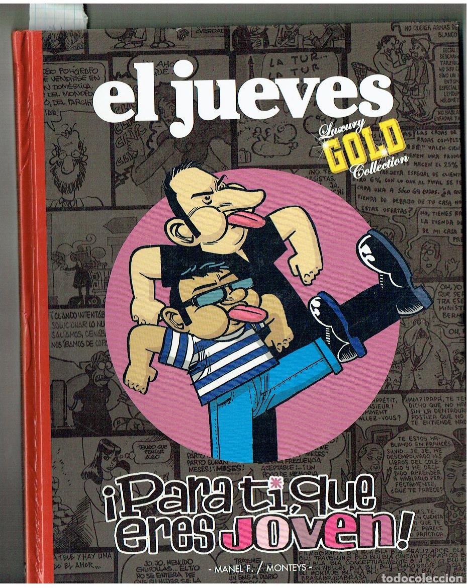 Coleccionismo de revista El Jueves: EL JUEVES. LUXURY GOLD. &iexcl; PARA T&Iacute;, QUE ERES J&Oacute;VEN !. MANEL F. / MONTEYS. (ST/PR 00. RUM)
