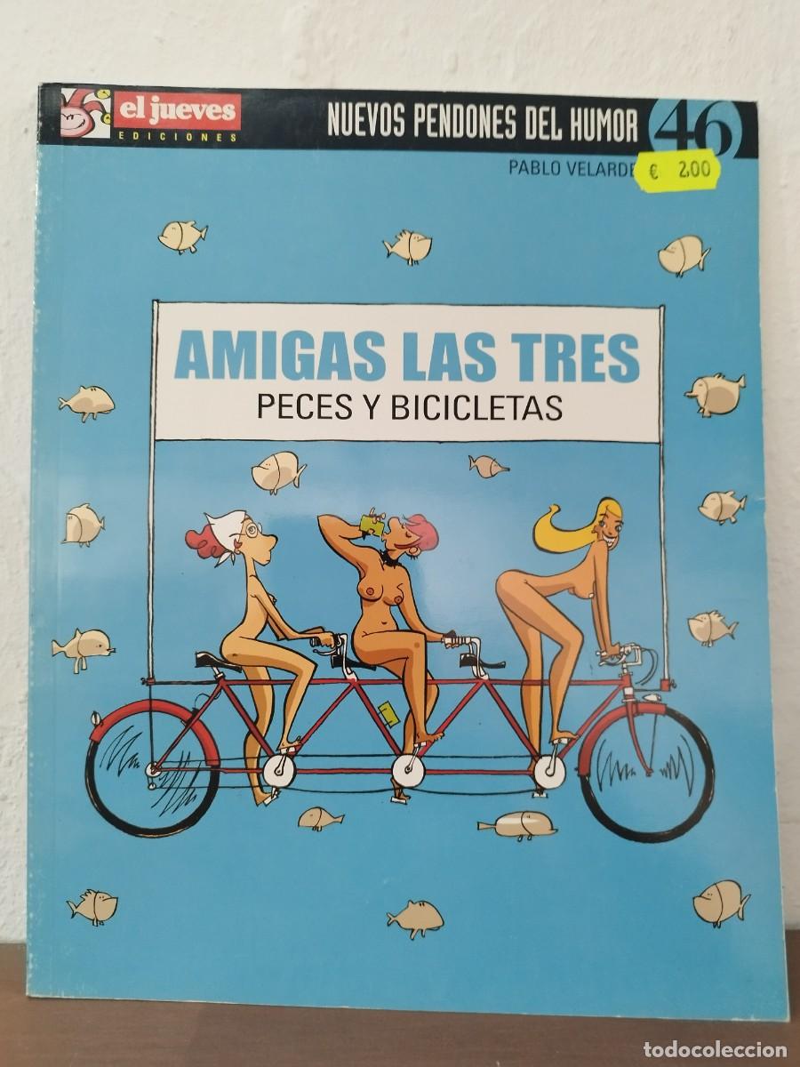 Collectionnisme de Magazine El Jueves: C&Oacute;MIC AMIGAS LAS TRES: PECES Y BICICLETAS - PABLO VELARDE - NUEVOS PENDONES DEL HUMOR 46 (EL JUEVES)