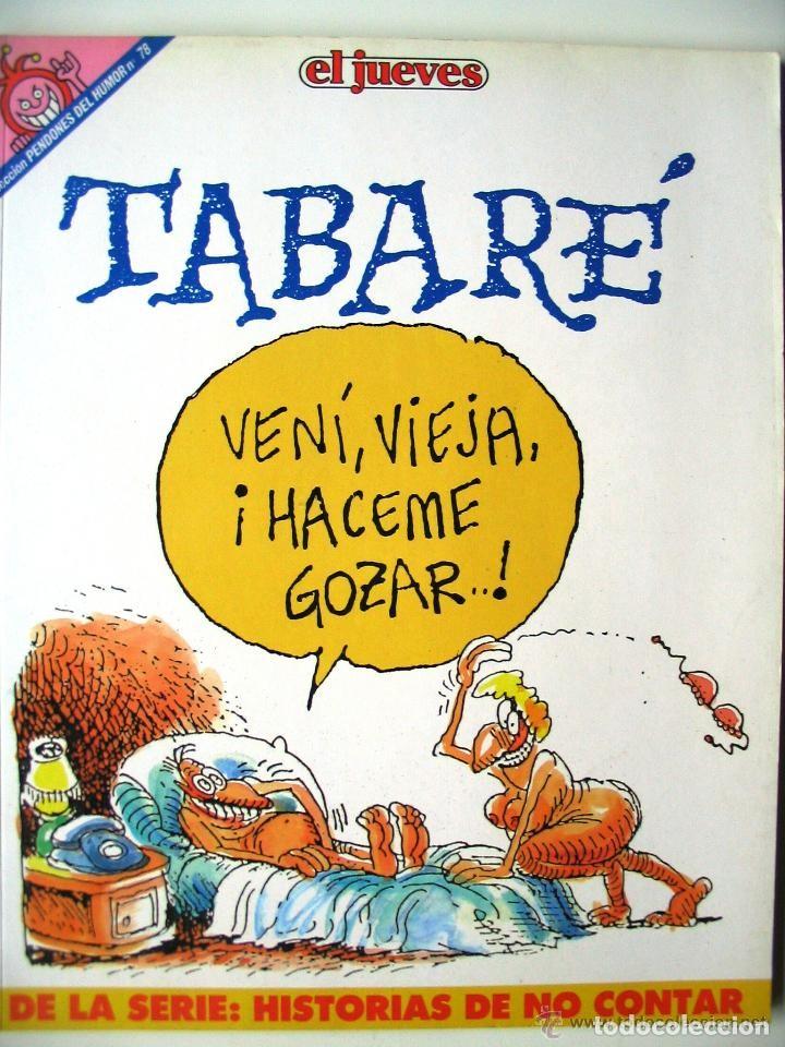 Coleccionismo de revista El Jueves: TABAR&Eacute; N&ordm; 78 EL JUEVES A&Ntilde;O 1992-VEN&Iacute;, VIEJA, &iexcl;HACEME GOZAR..! COLECCI&Oacute;N PENDONES DEL HUMOR