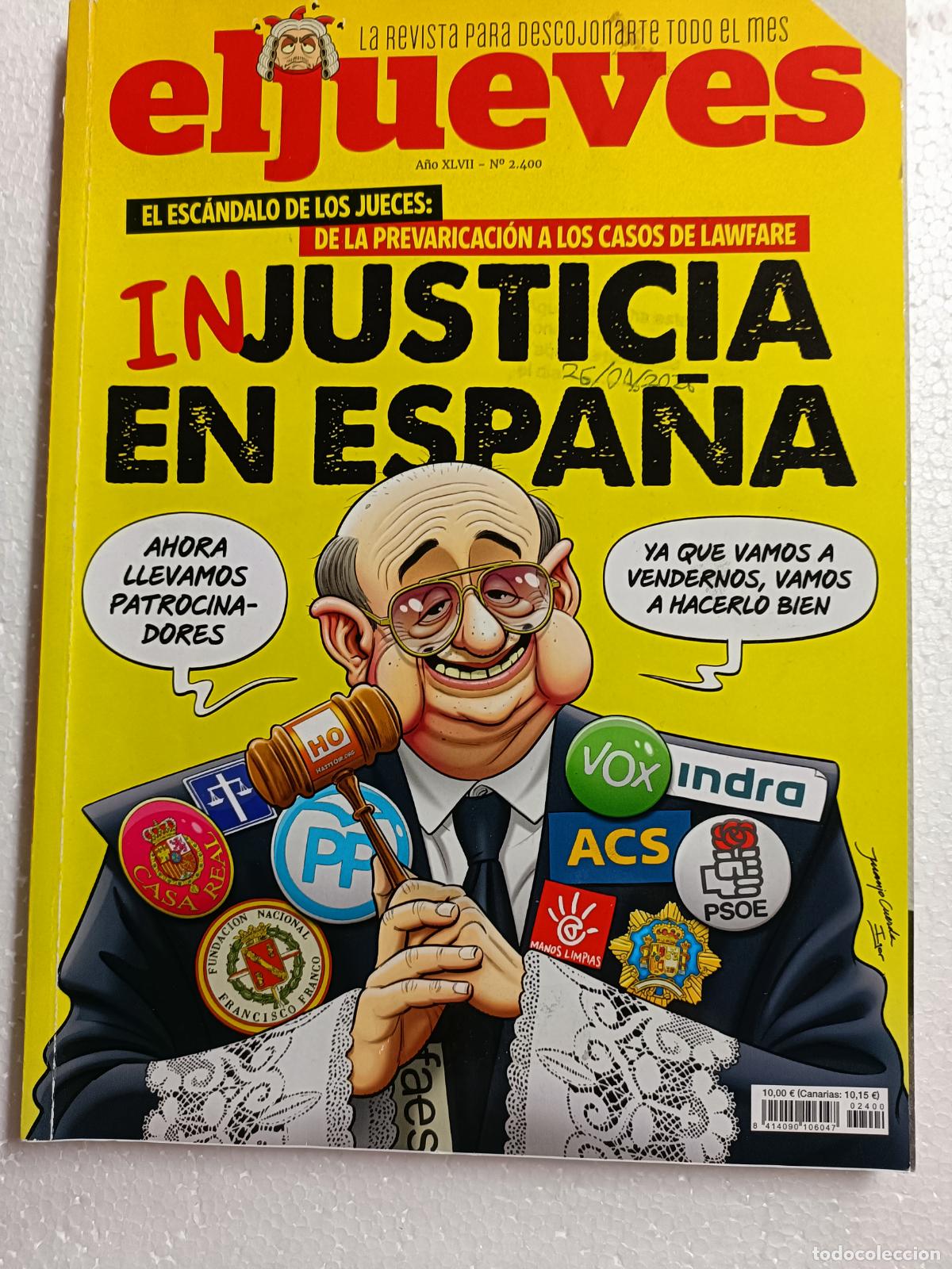 Coleccionismo de revista El Jueves: EL JUEVES 2.400. EL ESC&Aacute;NDALO DE LOS JUECES: DE LA PREVARICACION A LOS CASOS LAWFARE. INJUSTICIA EN