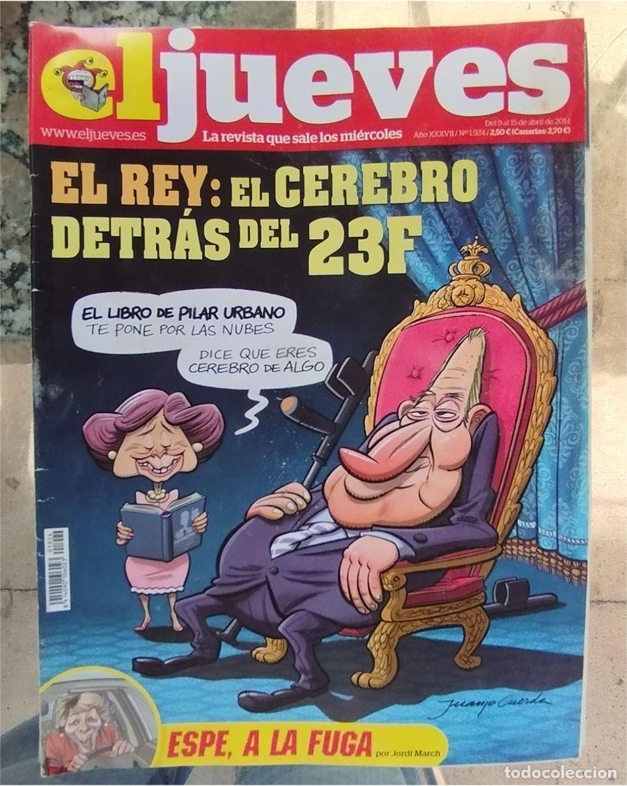 Coleccionismo de revista El Jueves: EL REY EL CEREBRO DETR&Aacute;S DEL 23F EL JUEVES 9 DE ABRIL DEL 2014