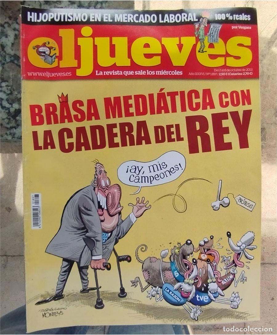 Coleccionismo de revista El Jueves: BRASA MEDIATICA CON LA CADERA DEL REY HIJOPUTISMO EN EL MERCADO LABORAL EL JUEVES 2 DE OCTUBRE 2013