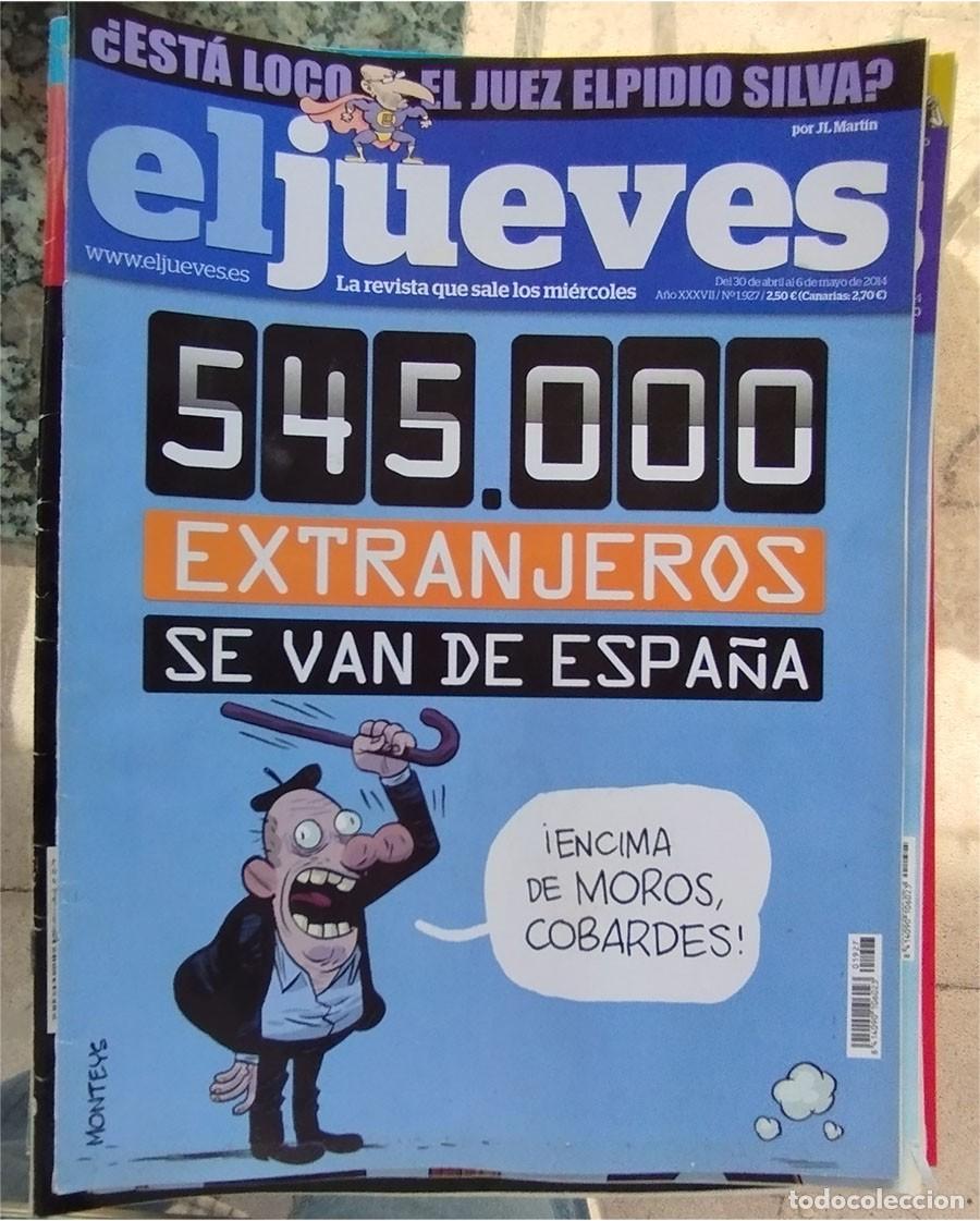 Coleccionismo de revista El Jueves: 545.000 EXTRANJEROS SE VAN DE ESPA&Ntilde;A ESTA LOCO EL JUEZ ELPIDIO SILVA EL JUEVES 30 DE ABRIL 2014