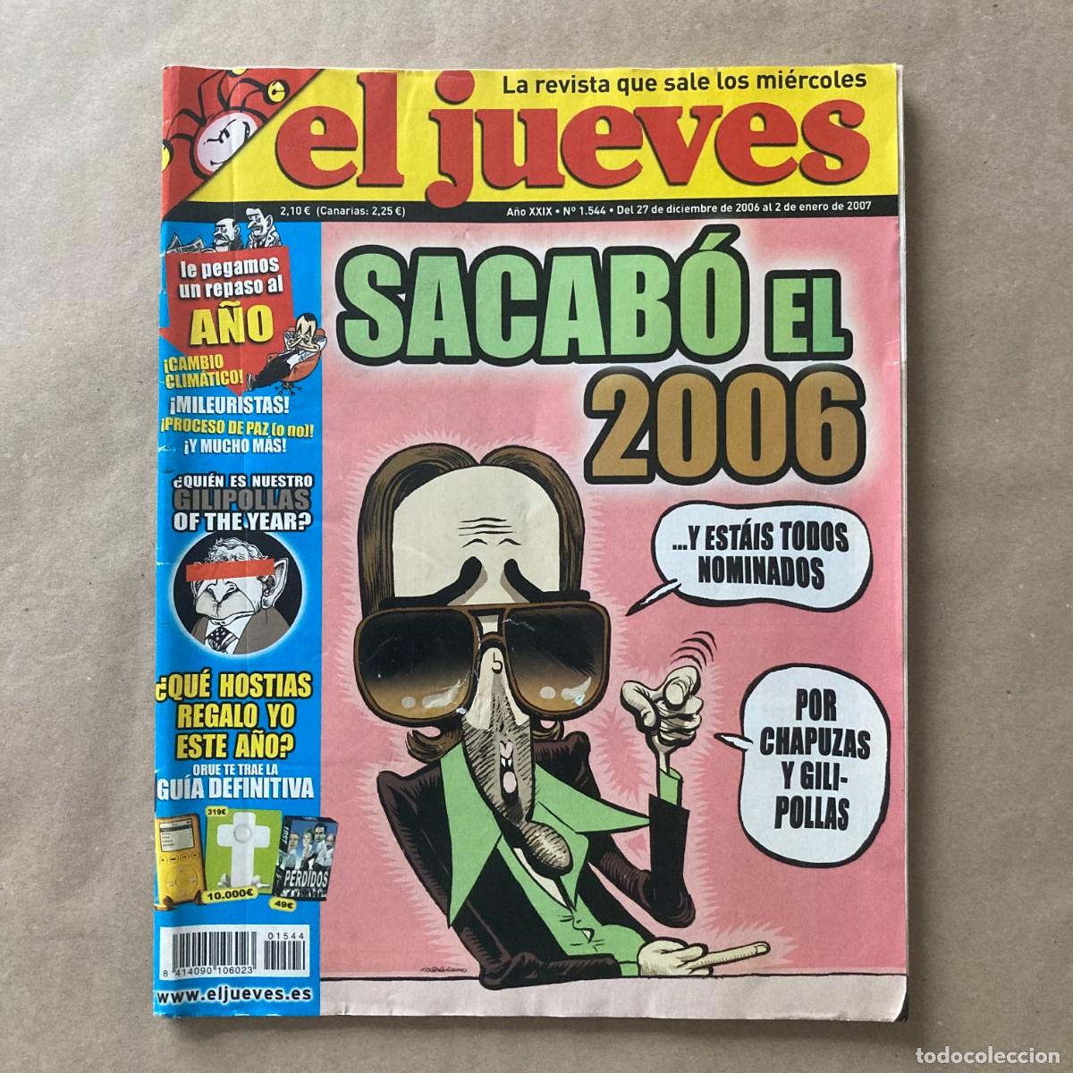 Coleccionismo de revista El Jueves: REVISTA EL JUEVES. N&ordm; 1544. DICIEMBRE 2006 ENERO 2. SACAB&Oacute; EL 2006 RISTO MEGIDE