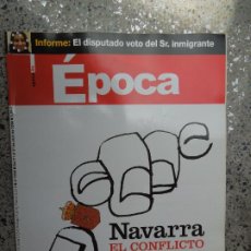 Coleccionismo de Revista Época: EPOCA REVISTA Nº 1098- 27-04-2006- NAVARRA EL CONFLICTO ESTA SERVIDO. Lote 382168554