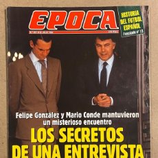 Collezionismo di Rivista Época: ÉPOCA N° 491 (1994). REUNIÓN SECRETA FELIPE GONZÁLEZ Y MARIO CONDE, AZÚCAR MORENO HOLLYWOOD, CAMINER