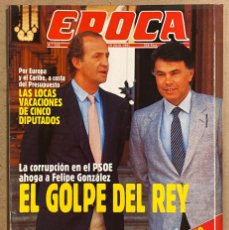 Coleccionismo de Revista Época: ÉPOCA N° 332 (1991). CORRUPCIÓN PSOE AHOGA AL REY, RAFAEL ALBERTÍ, CAYETANA DE ALBA, CHICHO IBÁÑEZ S