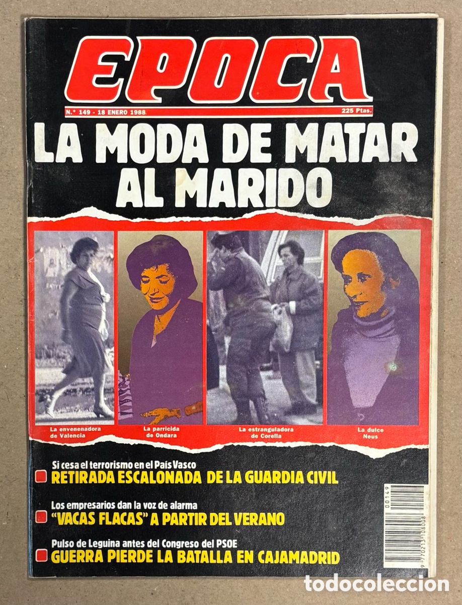 Coleccionismo de revista &Eacute;poca: &Eacute;POCA N&deg; 149 (1988). LA MODA DE MATAR AL MARIDO, RETIRADA GUARDIA CIVIL PA&Iacute;S VASCO, J. GURRUTXAGA