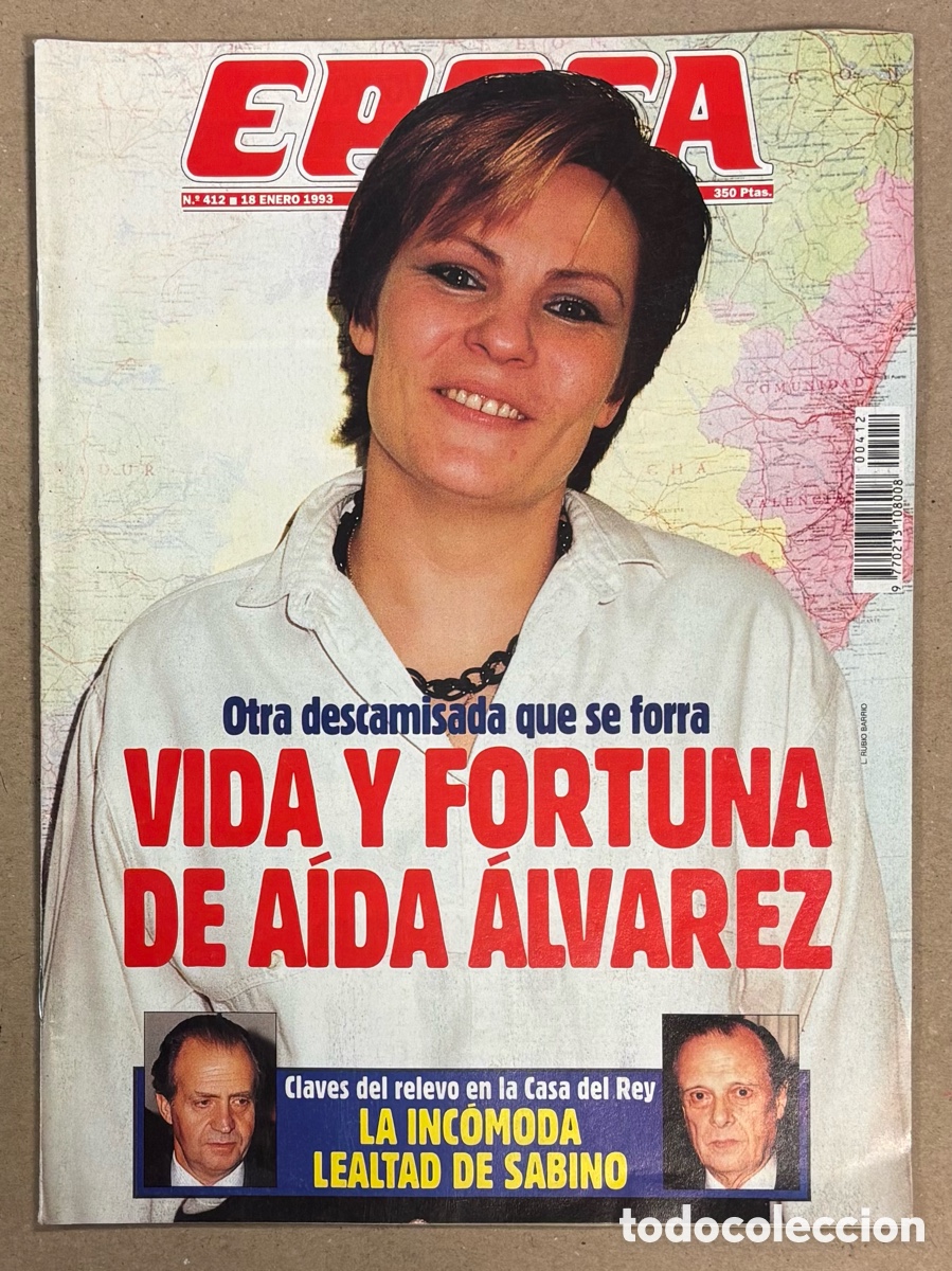 Coleccionismo de revista &Eacute;poca: &Eacute;POCA N&deg; 412 (1993). VIDA Y FORTUNA DE AIDA &Aacute;LVAREZ, SABINO Vs REY JUAN CARLOS, BEATRIZ RICO,&hellip;