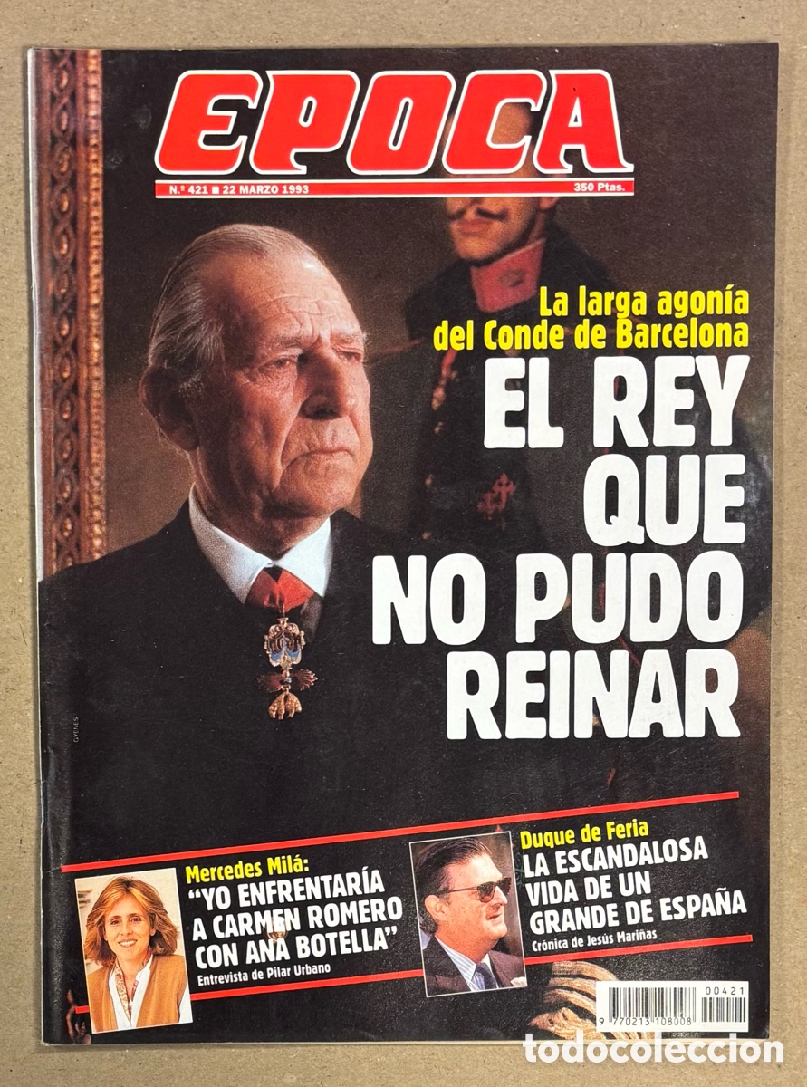 Coleccionismo de revista &Eacute;poca: &Eacute;POCA N&deg; 421 (1993). DON JUAN EL REY QUE NO PUDO REINAR, MERCEDES MIL&Aacute;S, DUQUE DE FERIA,..