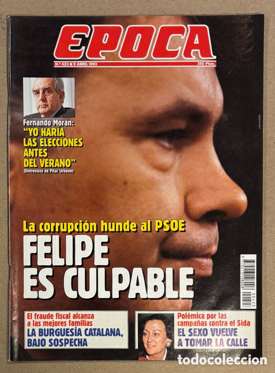 Coleccionismo de revista &Eacute;poca: &Eacute;POCA N&deg; 423 (1993). FELIPE HUNDE AL PSOE, FERNANDO MOR&Aacute;N, FRAUDE FISCAL BURGUES&Iacute;A CATALANA