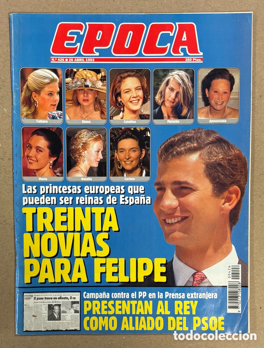 Coleccionismo de revista &Eacute;poca: &Eacute;POCA N&deg; 426 (1993). 30 NOVIAS PARA EL PR&Iacute;NCIPE FELIPE, REY JUAN CARLOS ALIADO PSOE,&hellip;