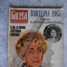 Coleccionismo de Revista Gaceta Ilustrada: GACETA ILUSTRADA Nº 654 - BARCELONA 1985 - S.M. LA REINA VICTORIA EUGENIA -. Lote 110206623