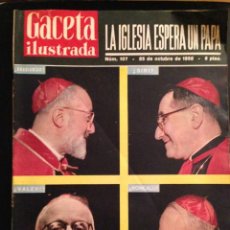 Coleccionismo de Revista Gaceta Ilustrada: GACETA ILUSTRADA 1958 Nº 107 OCTUBRE 1958 LA IGLESIA ESPERA UN PAPA. Lote 120930311