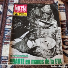 Coleccionismo de Revista Gaceta Ilustrada: GACETA ILUSTRADA N° 852: 11 FOTOS UNICAS, HUARTE EN MANOS DE LA ETA (FEBRERO 1973). Lote 366570431