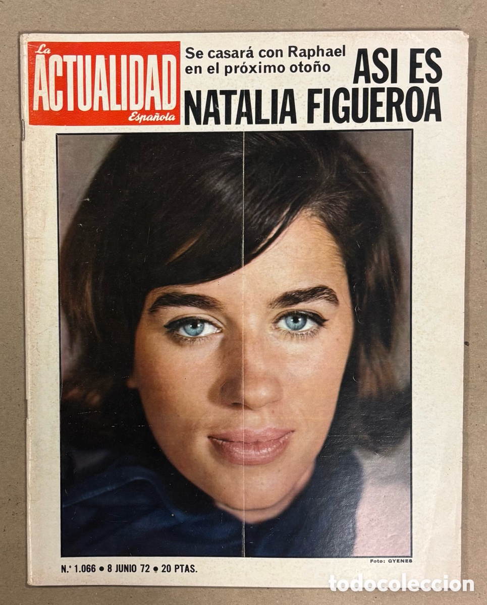 Coleccionismo de revista Gaceta Ilustrada: LA ACTUALIDAD ESPA&Ntilde;OLA N&deg; 1067 (1972). NATALIA FIGUEROA RAPHAEL, KIKO LEDGARD, UN DOS TRES,..