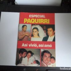 Coleccionismo de Revista Garbo: REPORTAJE ESPECIAL PAQUIRRI ASI VIVIÓ , ASI AMÓ