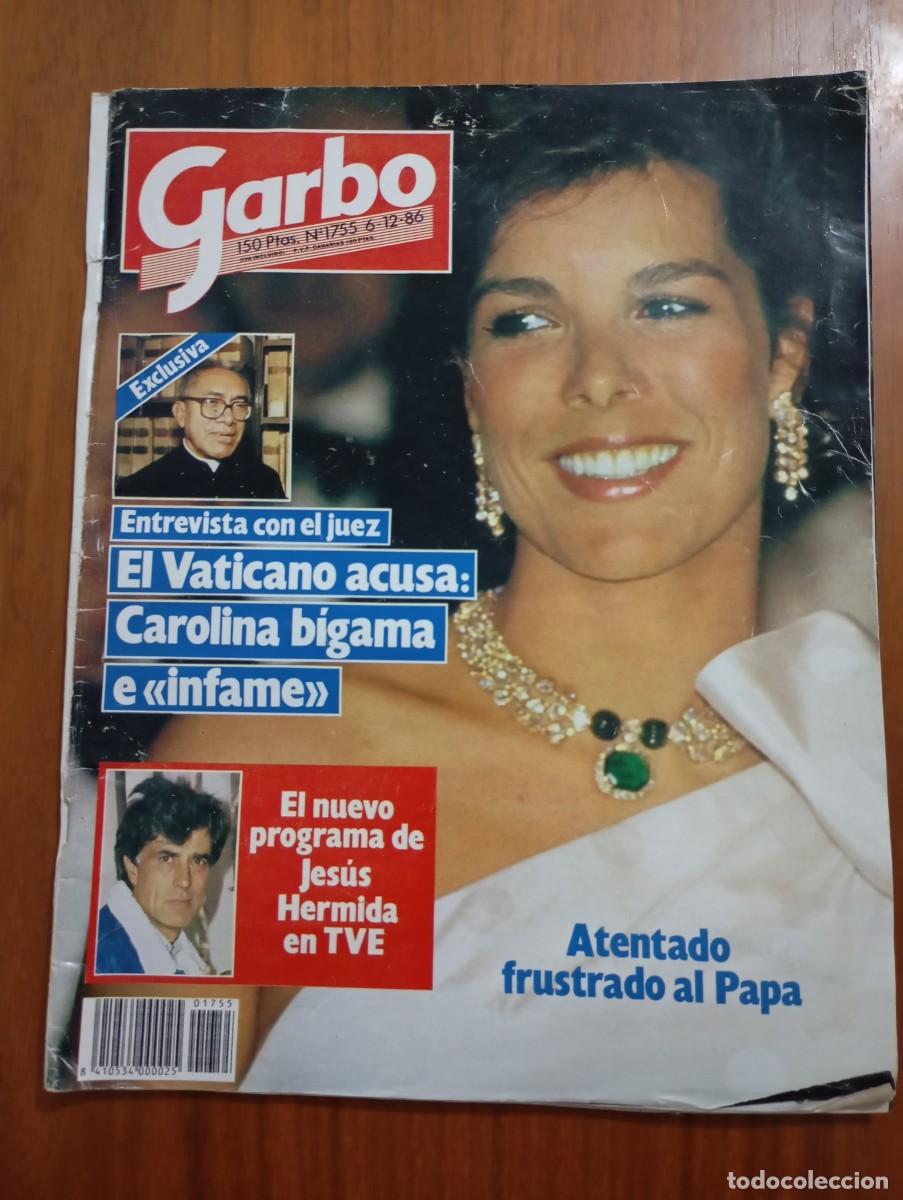Coleccionismo de revista Garbo: REVISTA GARBO. NUM 1755 1986. CAROLINA. JESUS HERMIDA. EL PAPA