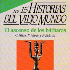 Coleccionismo de Revista Historia 16: REVISTA HISTORIA 16 - HISTORIAS DEL VIEJO MUNDO Nº 15 - EL ASCENSO DE LOS BÁRBAROS. Lote 8734485
