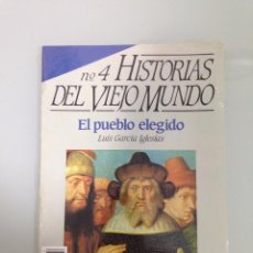 Coleccionismo de Revista Historia 16: HISTORIAS DEL VIEJO MUNDO, 4, EL PUEBLO ELEGIDO, LUIS GARCIA IGLESIAS, HISTORIA 16