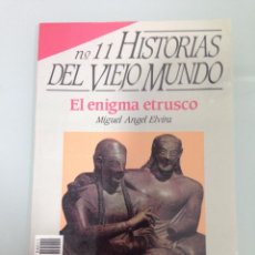 Coleccionismo de Revista Historia 16: HISTORIAS DEL VIEJO MUNDO, 11, EL ENIGMA ETRUSCO, MIGUEL ANGEL ELVIRA, HISTORIA 16