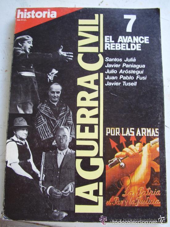 Coleccionismo de revista Historia 16: LA GUERRA CIVIL . N&ordm; 7. EL AVANCE REBELDE. de HISTORIA&acute;16 .